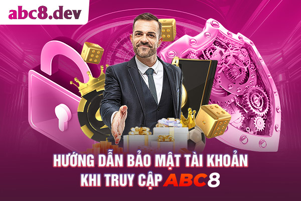 Hướng dẫn bảo mật tài khoản truy cập ABC8
